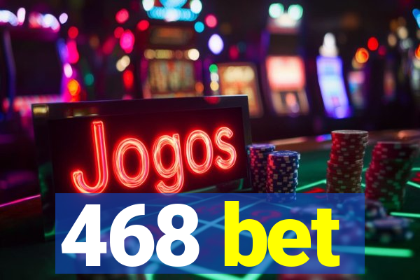 468 bet